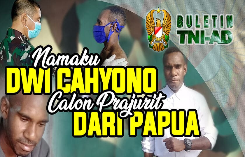 Namaku Dwi Cahyono, Calon Prajurit dari Papua I Buletin TNI AD