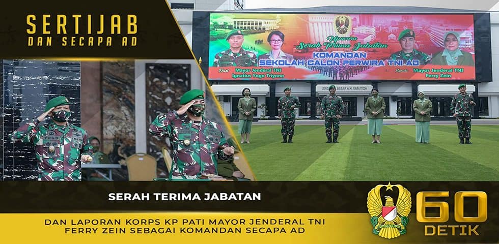 Serah Terima Jabatan Mayjen TNI Ferry Zein Sebagai Komandan Secapa AD
