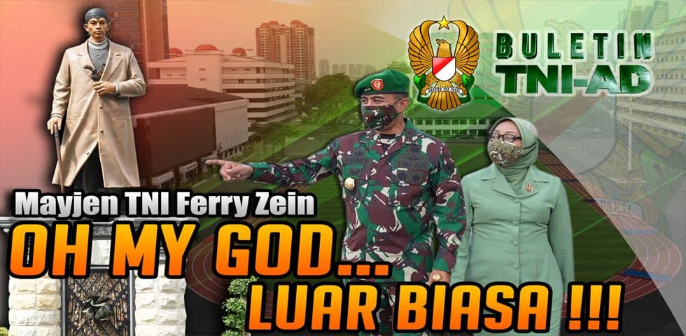 Mayjen TNI Ferry Zein : Oh My God… Luar Biasa !!! | BULETIN TNI AD