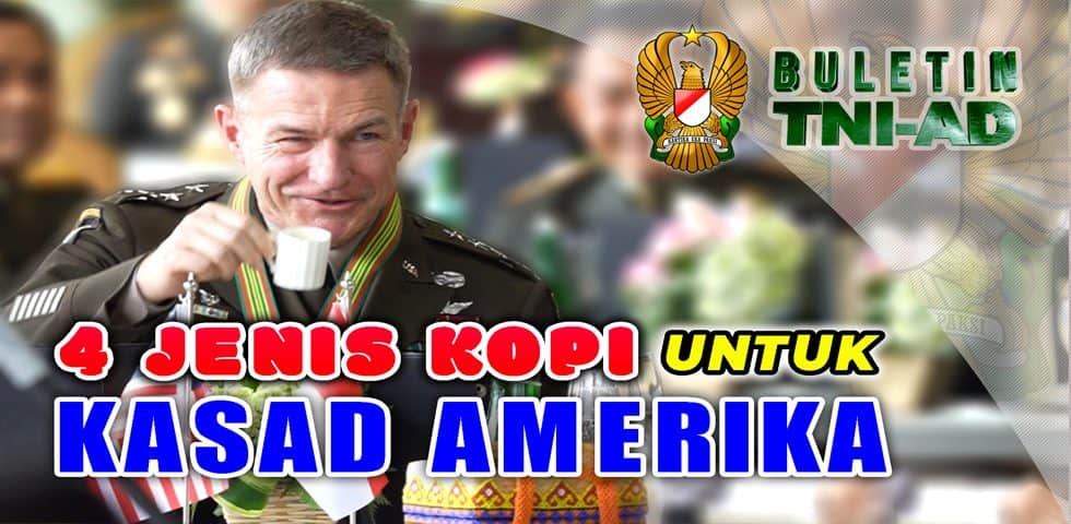4 Jenis Kopi Untuk Kasad Amerika | BULETIN TNI AD