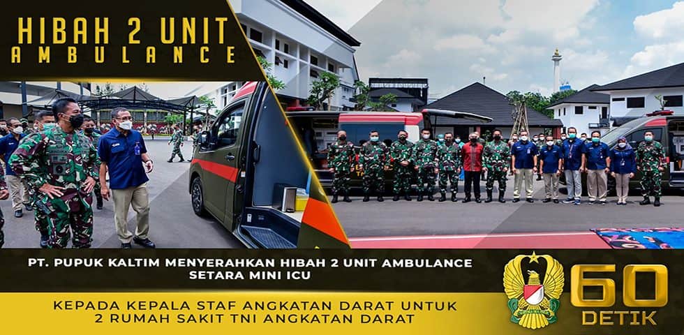 PT. Pupuk Kaltim Menyerahkan Hibah 2 Unit Ambulance Setara Mini ICU kepada Kasad⁣⁣
