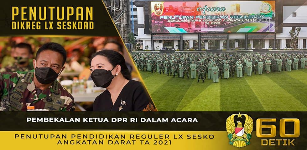 Pembekalan Ketua DPR RI Dalam Acara Penutupan Dikreg LX Seskoad TA 2021