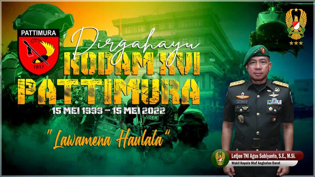 Dirgahayu Kodam XVI/Pattimura (15 Mei 1999 – 15 Mei 2022) “Lawamena Haulala”