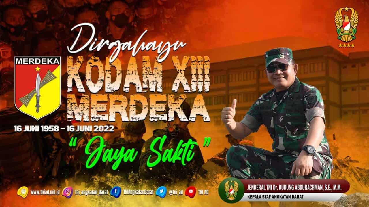 Dirgahayu Kodam XIII/Merdeka “Jaya Sakti” 16 Juni 1958 – 16 Juni 2022