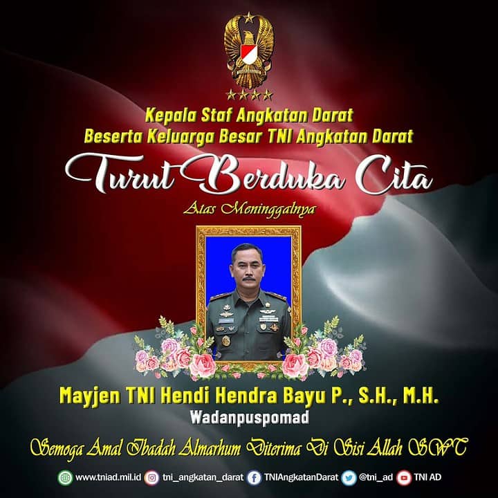 Kepala Staf Angkatan Darat Beserta Keluarga Besar TNI Angkatan Darat, Turut Berduka Cita Atas Meninggalnya Wadanpuspomad Mayjen TNI Hendi Hendra Bayu P., S.H., M.H.
