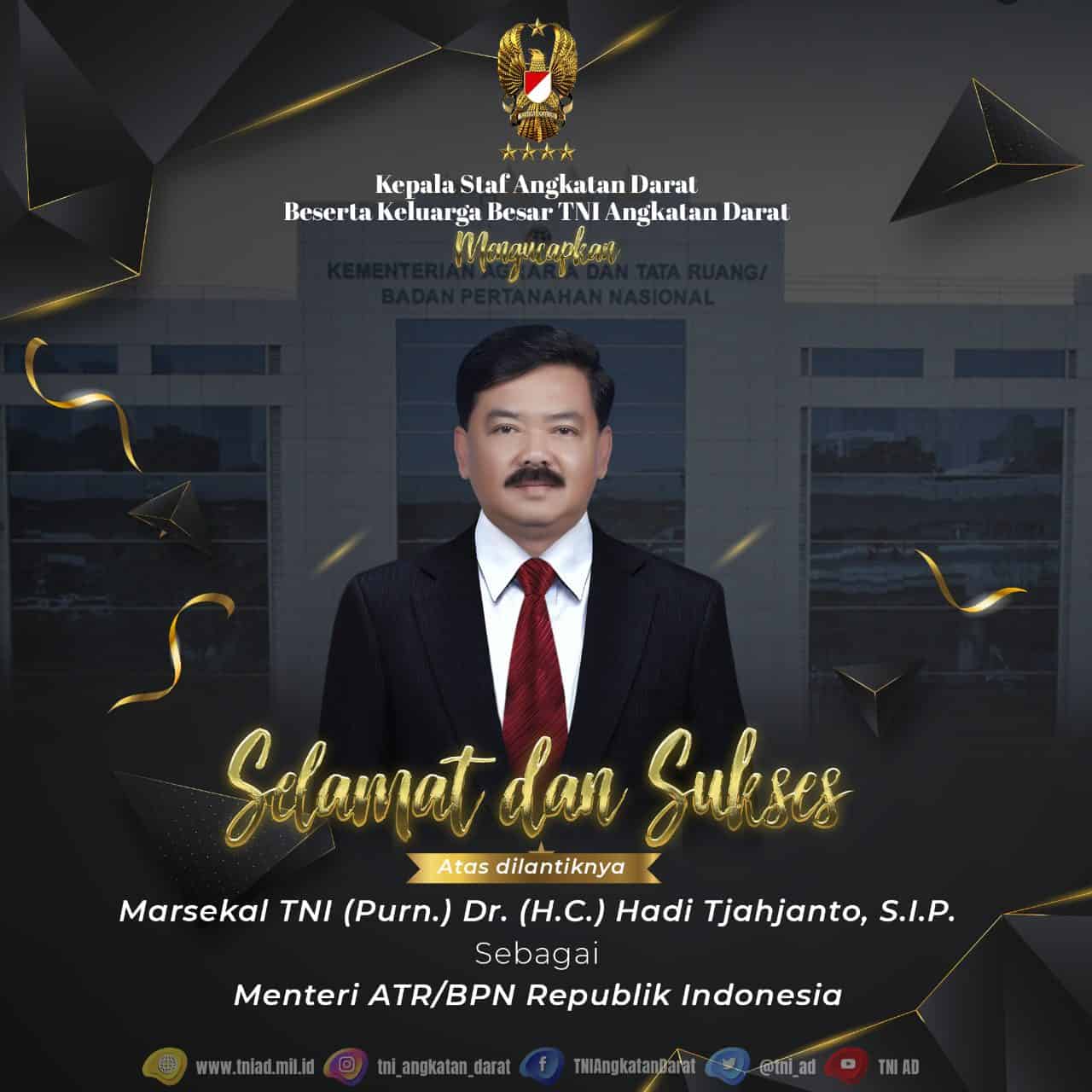 Selamat dan Sukses Atas dilantiknya Marsekal TNI Purn. Dr. (H.C.) Hadi Tjahjanto, S.I.P. Sebagai Menteri ATR/BPN Republik Indonesia