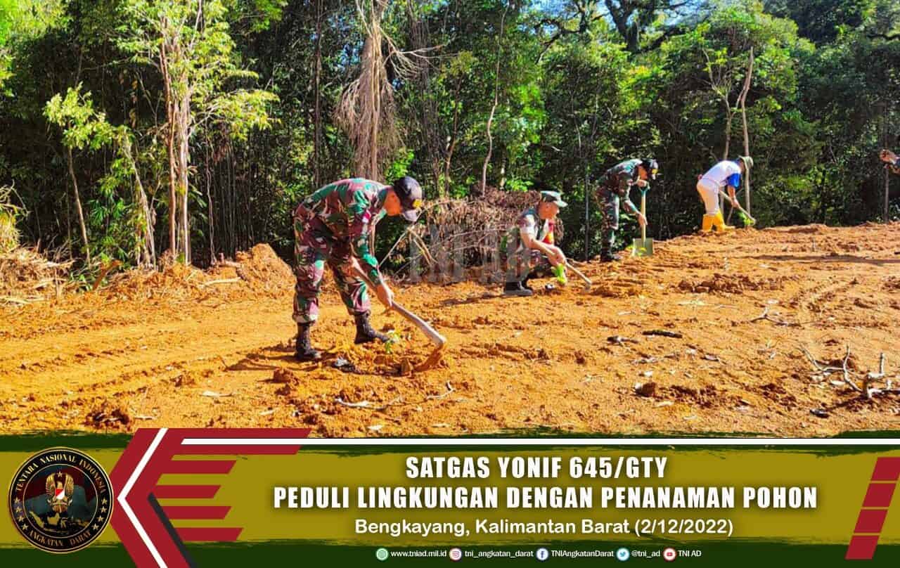 Satgas Yonif 645/GTY Peduli Lingkungan Dengan Penanaman Pohon