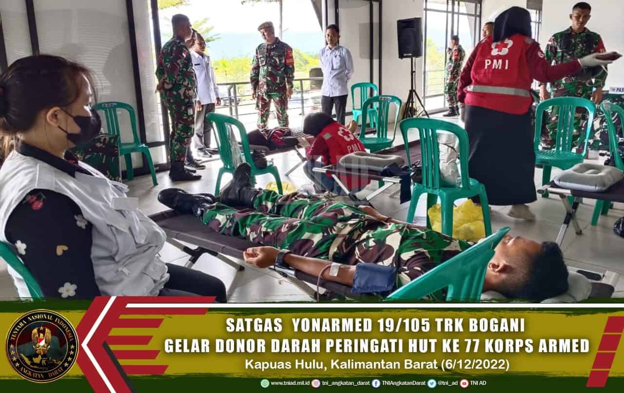 Satgas Yonarmed 19/105 Trk Bogani Gelar Donor Darah Peringati HUT ke 77 Korps Armed