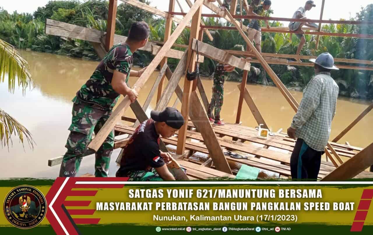 Satgas Yonif 621/Manuntung Bersama Masyarakat Perbatasan Bangun Pangkalan Speed Boat