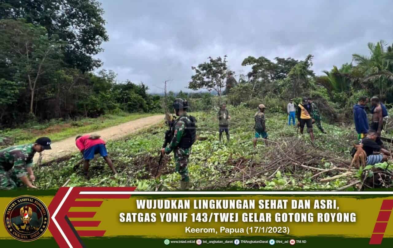Wujudkan Lingkungan Sehat dan Asri, Satgas Yonif 143/TWEJ Gelar Gotong Royong