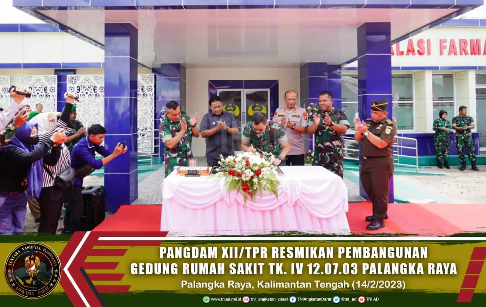 Pangdam XII/Tpr Resmikan Pembangunan Gedung Rumah Sakit Tk. IV 12.07.03 Palangka Raya.