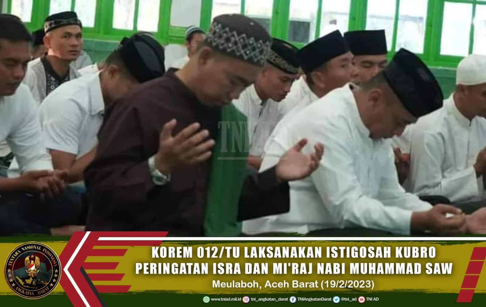 Korem 012/TU Laksanakan Istiqosah Kubro Peringatan Isra’ dan Mi’raj Nabi Muhammad SAW