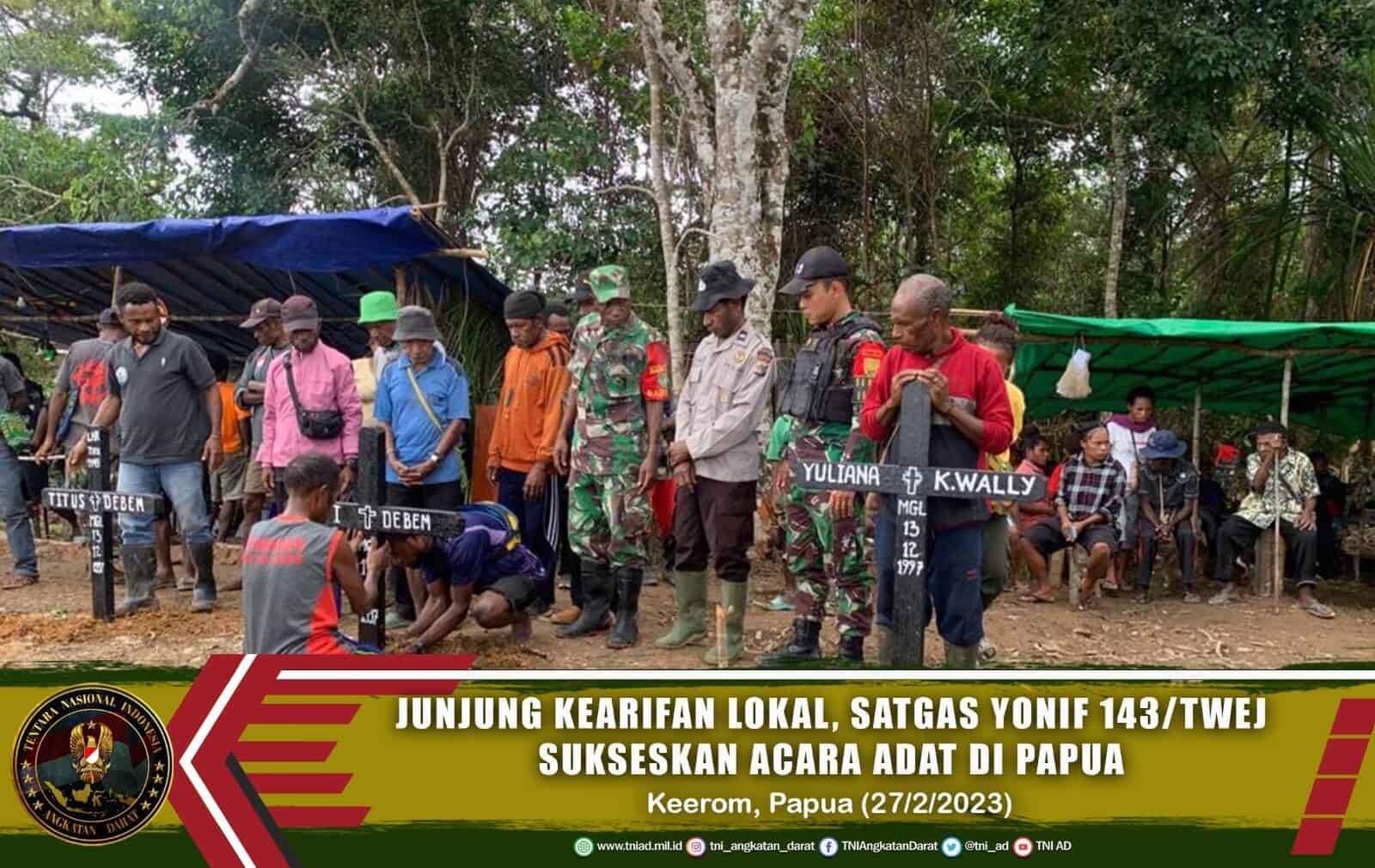 Junjung Kearifan Lokal, Satgas Yonif 143/TWEJ Sukseskan Acara Adat di Papua