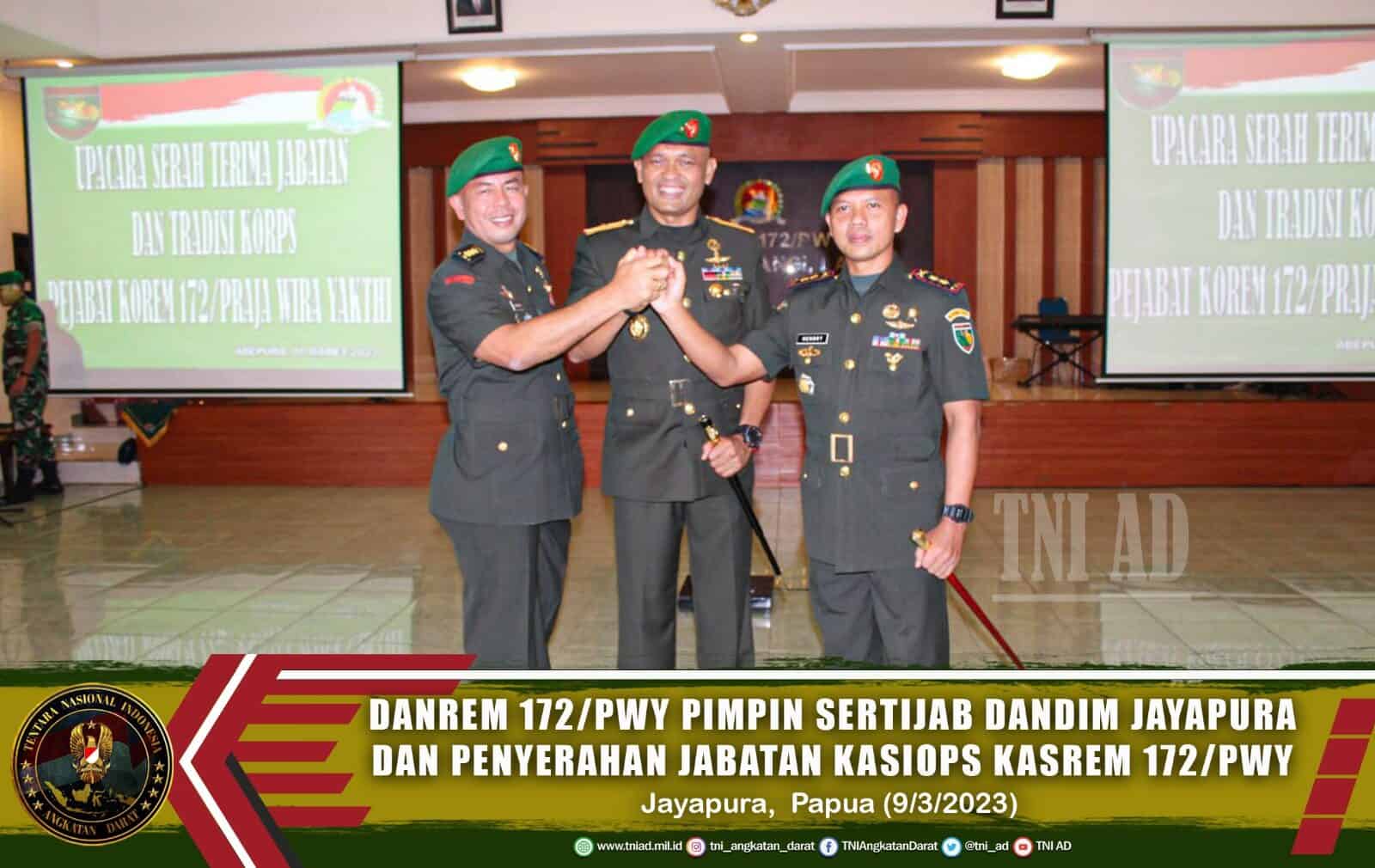Danrem 172/PWY Pimpin Sertijab Dandim Jayapura Dan Penyerahan Jabatan Kasiops Kasrem 172/PWY