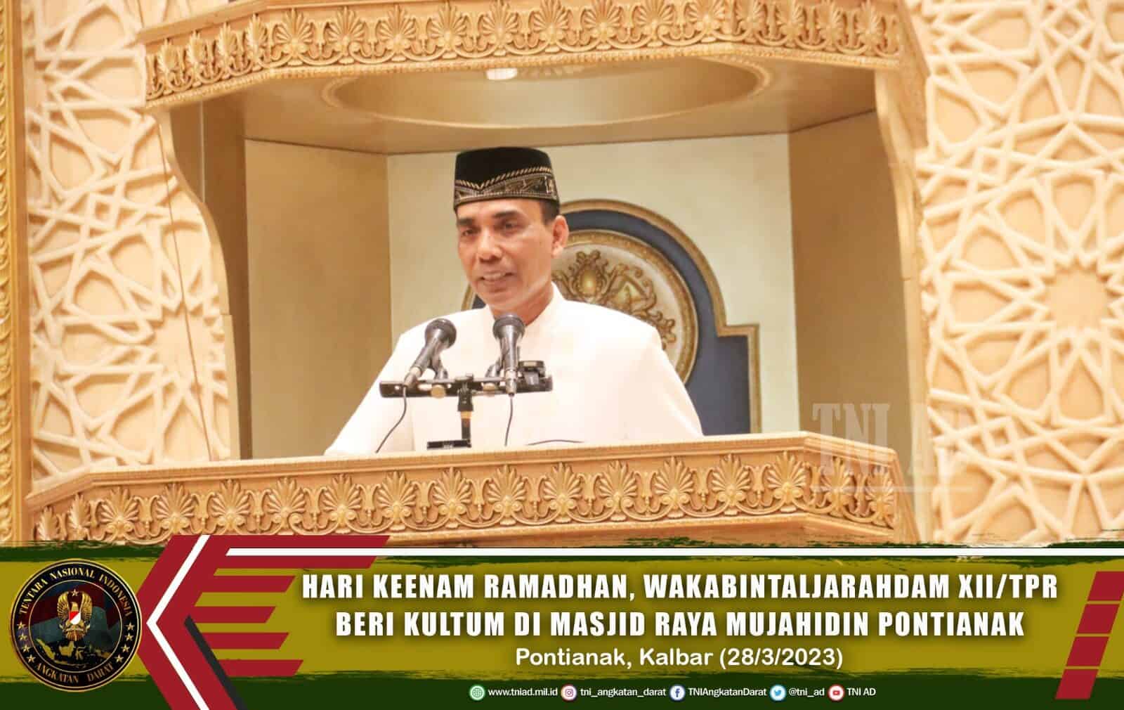 Hari Keenam Ramadhan, Wakabintaljarahdam XII/Tpr Beri Kultum di Masjid Raya Mujahidin Pontianak.