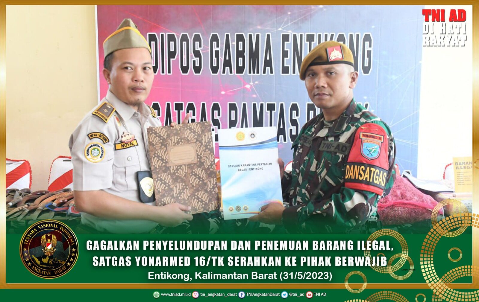 Gagalkan Penyelundupan dan Penemuan Barang Ilegal, Satgas Yonarmed 16/TK Serahkan Ke Pihak Berwajib