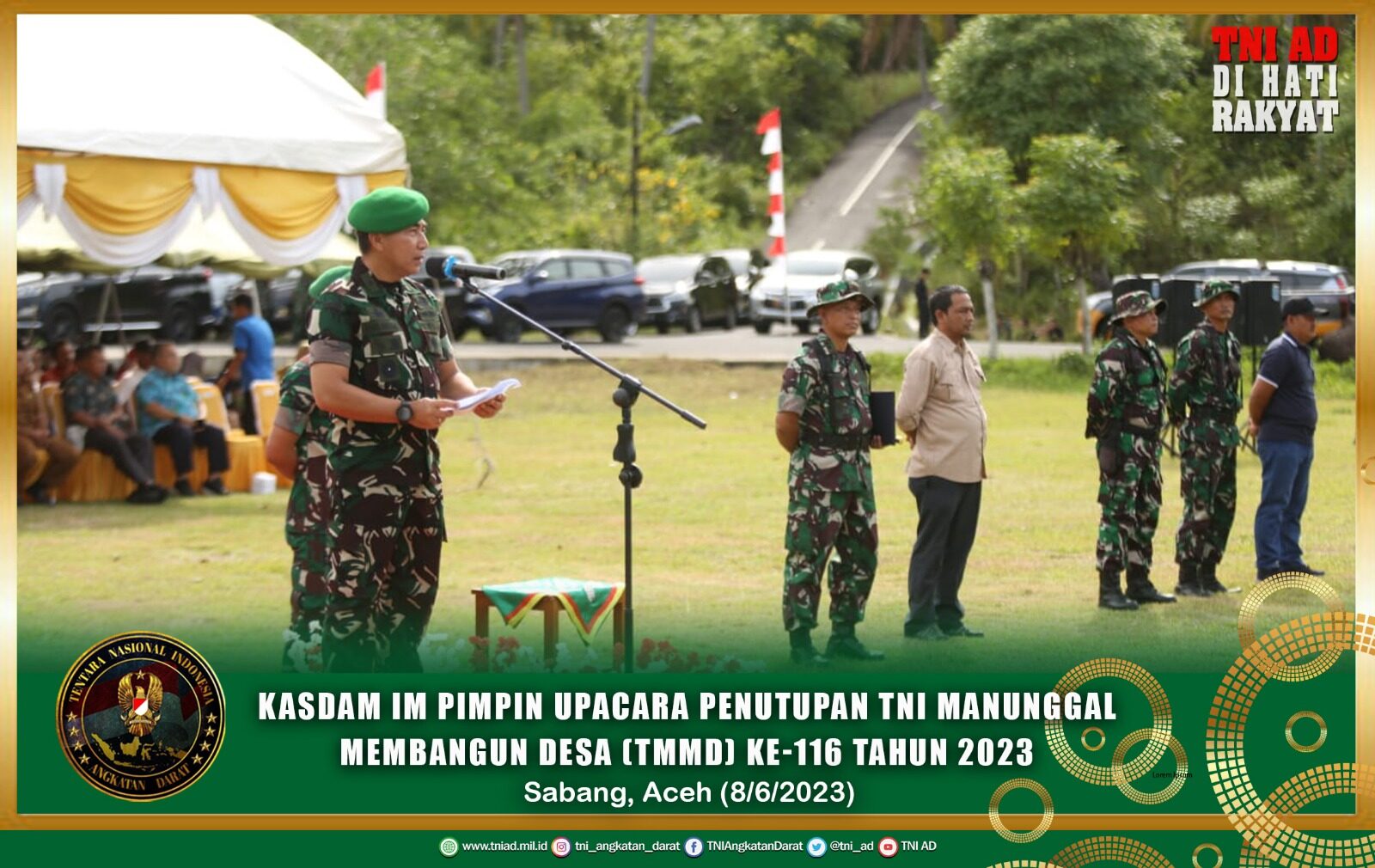 Kasdam IM Pimpin Upacara Penutupan TNI Manunggal Membangun Desa (TMMD) Ke-116 Tahun 2023