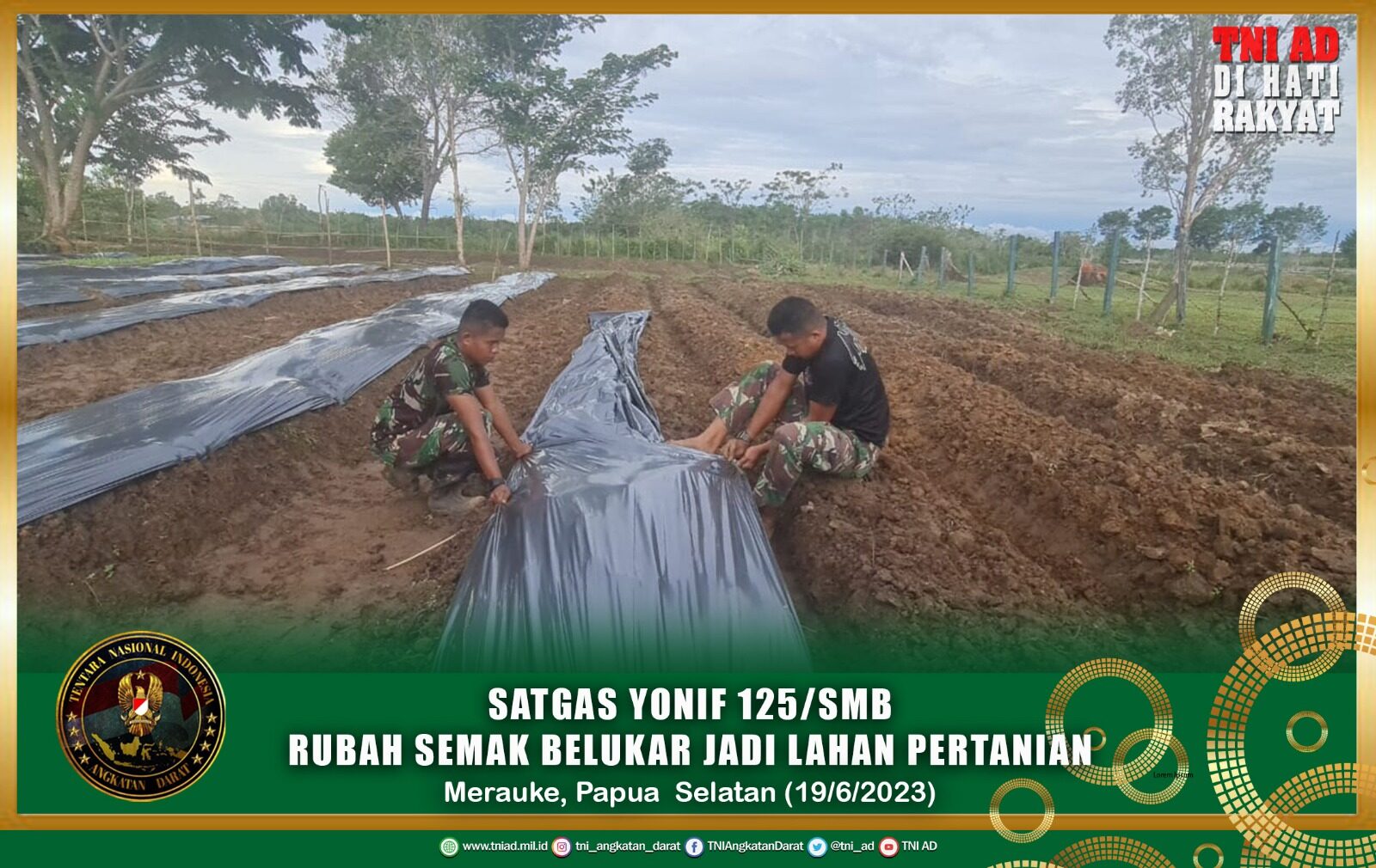 Tingkatkan Kesejahteraan Masyarakat, Satgas Yonif 125/Smb Rubah Semak Belukar Jadi Lahan Pertanian