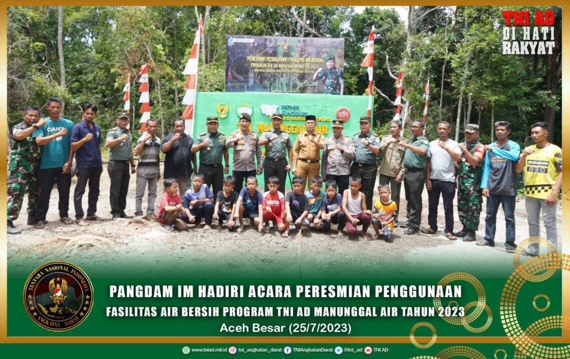 Pangdam IM Hadiri Acara Peresmian Penggunaan Fasilitas Air Bersih Program TNI AD Manunggal Air Tahun 2023