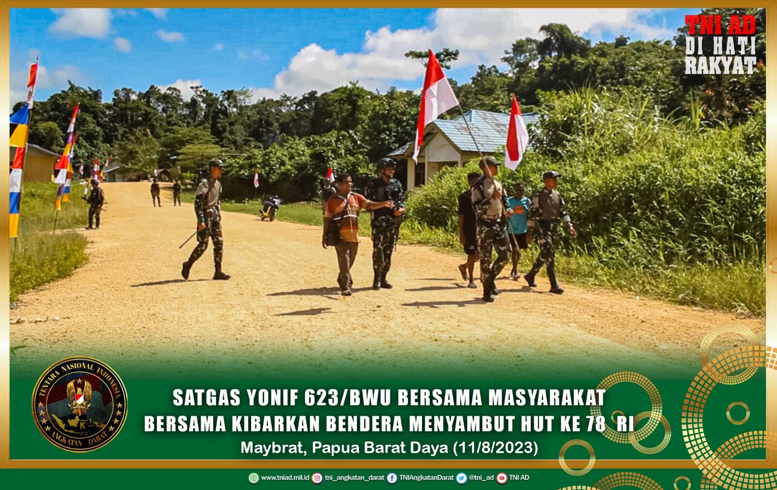 Satgas Yonif 623/BWU Bersama Masyarakat Bersama Kibarkan Bendera Menyambut HUT ke 78 RI