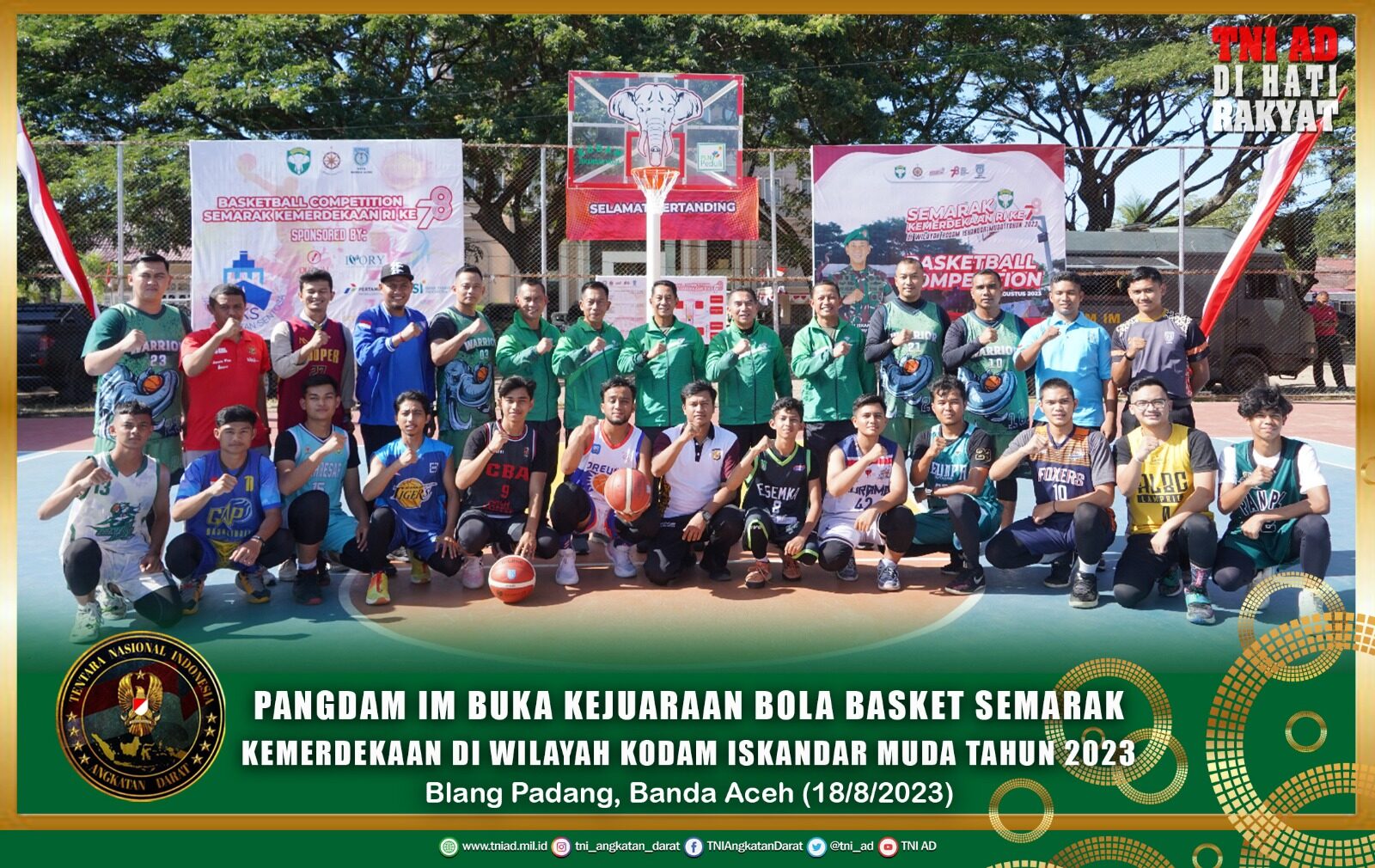 Pangdam IM Buka Kejuaraan Bola Basket Semarak Kemerdekaan di Wilayah Kodam Iskandar Muda Tahun 2023