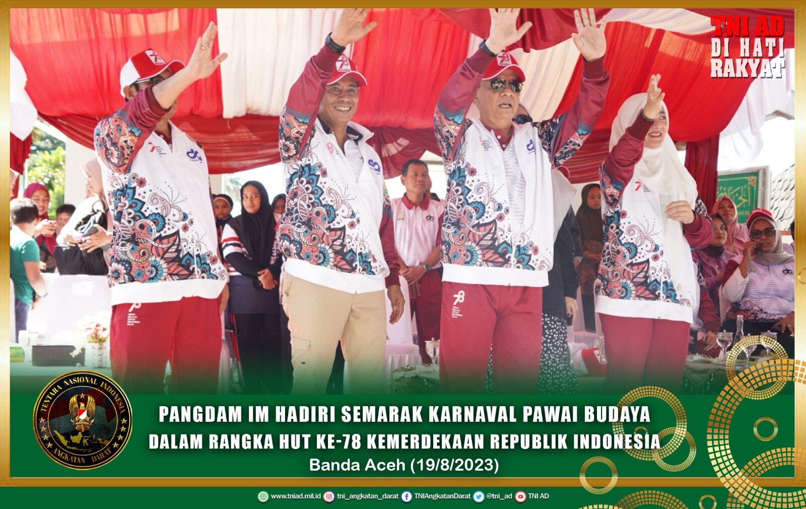 Pangdam IM Hadiri Semarak Karnaval Pawai Budaya Dalam Rangka HUT Ke-78 Kemerdekaan Republik Indonesia di Pendopo Gubernur Aceh