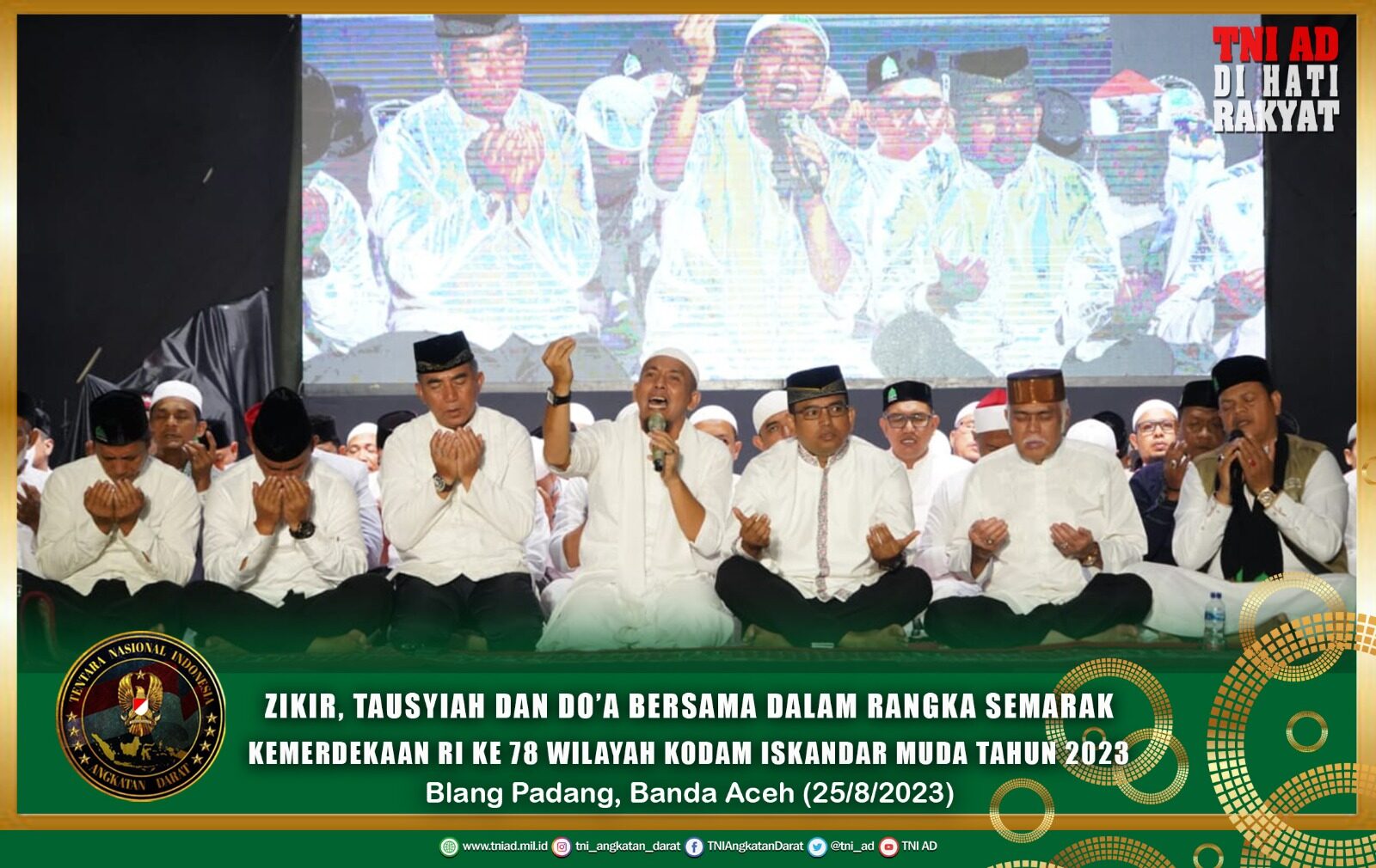 Zikir, Tausyiah dan Do’a bersama dalam rangka Semarak Kemerdekaan RI ke 78 wilayah Kodam Iskandar Muda tahun 2023