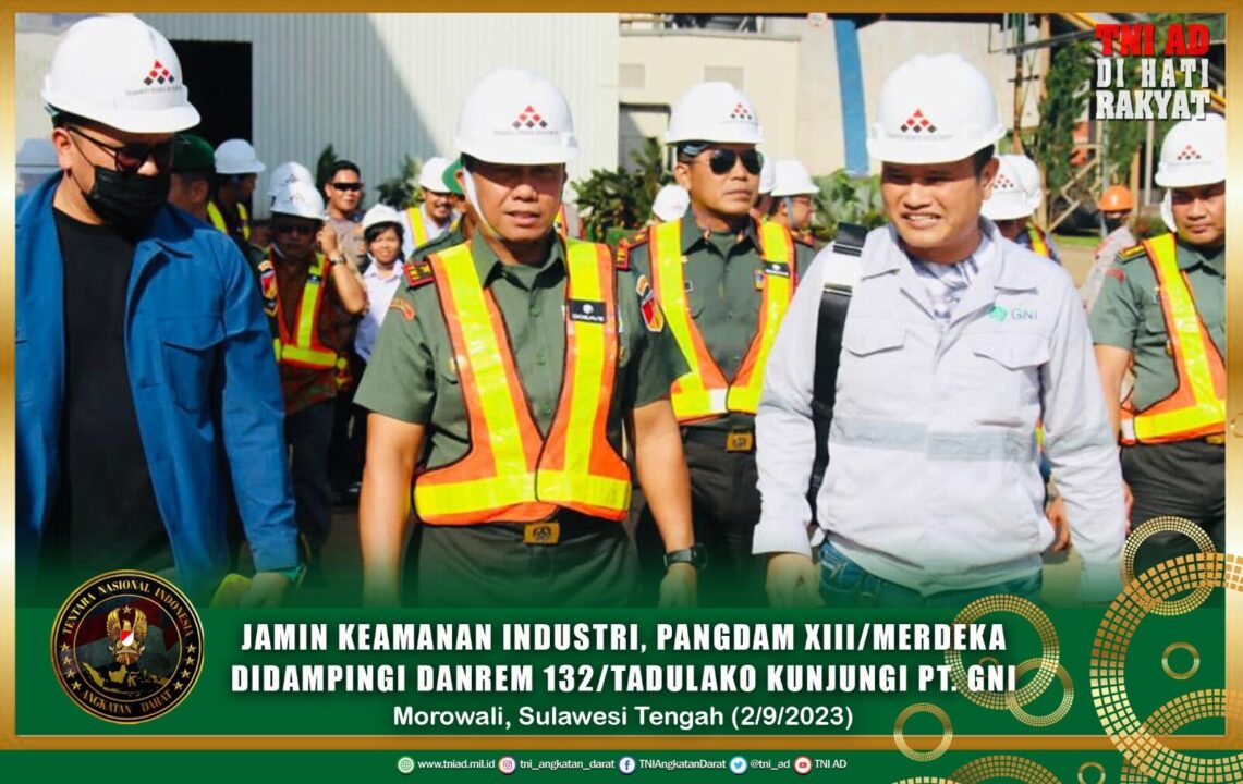 Jamin Keamanan Industri, Pangdam XIII/Merdeka Didampingi Danrem 132/Tadulako Kunjungi PT GNI