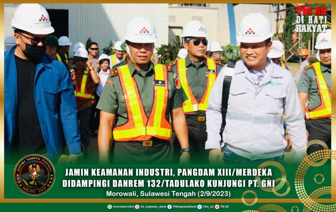 Jamin Keamanan Industri, Pangdam XIII/Merdeka Didampingi Danrem 132/Tadulako Kunjungi PT GNI