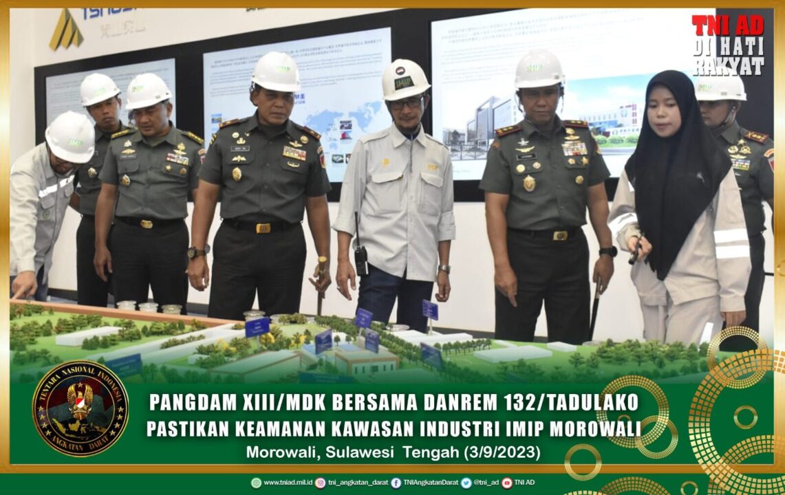 Pangdam XIII/Mdk Bersama Danrem 132/Tadulako Pastikan Keamanan Kawasan Industri IMIP Morowali