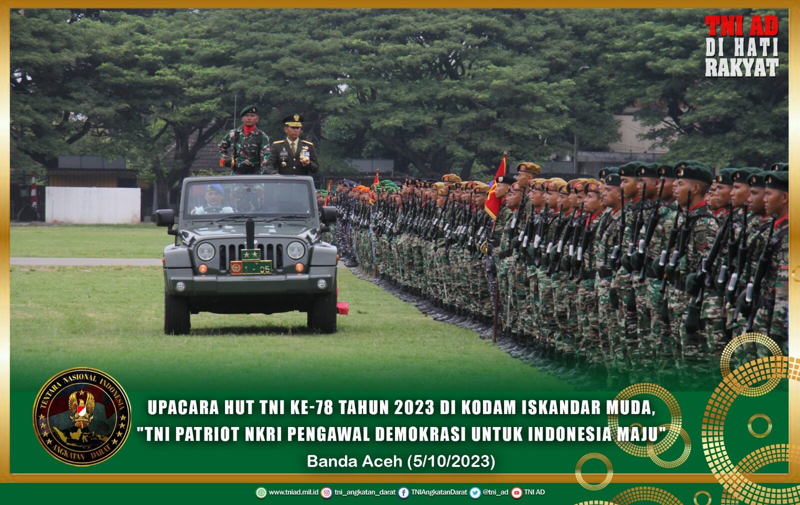 Upacara HUT TNI ke-78 Tahun 2023 di Kodam Iskandar Muda, "TNI Patriot NKRI Pengawal Demokrasi Untuk Indonesia Maju"