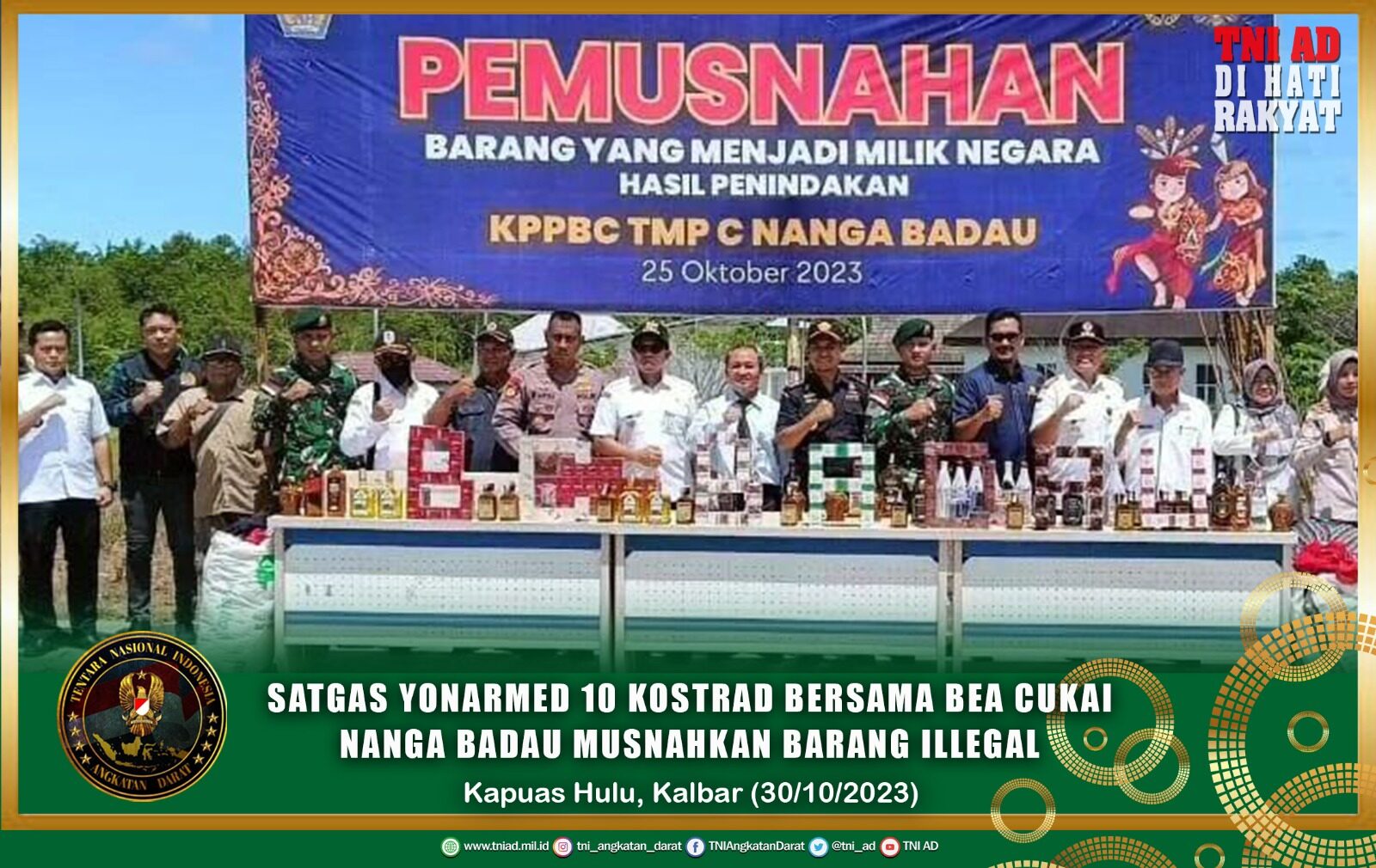 Satgas Yonarmed 10 Kostrad Bersama Bea Cukai Nanga Badau Musnahkan Barang Illegal